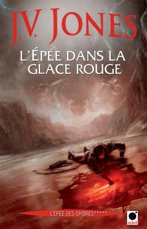 [L'épée des ombres 05] • L'Epée Dans La Glace Rouge